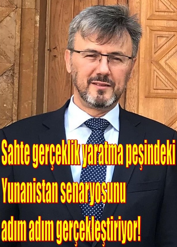 Sahte gerçeklik yaratma peşindeki Yunanistan senaryosunu adım adım gerçekleştiriyor!