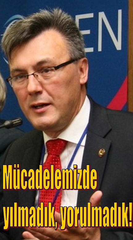 Mücadelemizde yılmadık, yorulmadık!