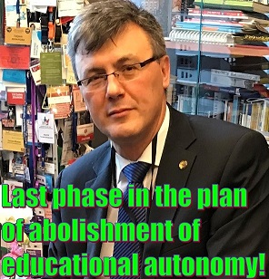 Last phase in the plan of abolishment of educational autonomy!