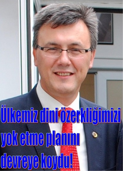 Ülkemiz dini özerkliğimizi yok etme planını devreye koydu!