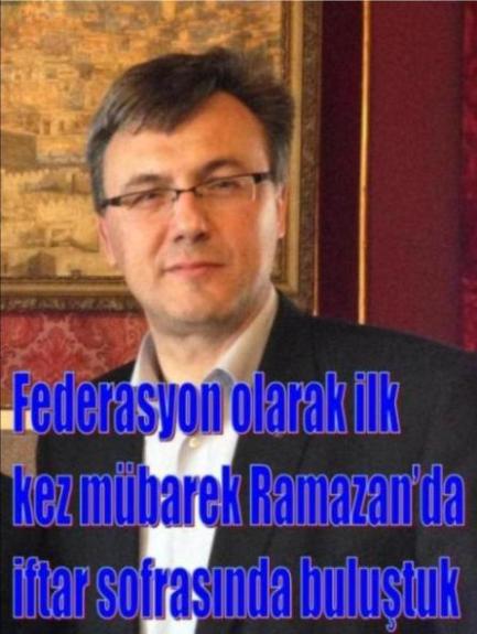 Federasyon olarak ilk kez mübarek Ramazan’da iftar sofrasında buluştuk