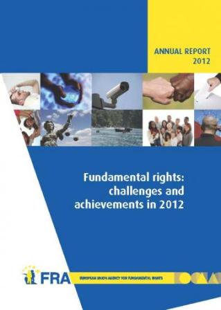 AB Temel Haklar Ajansı AB’de temel haklar alanındaki ilerlemeyi değerlendirdiği 2012 raporunu yayınladı 