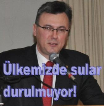 Ülkemizde sular durulmuyor!