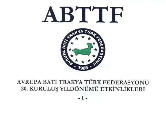 AVRUPA BATI TRAKYA TÜRK FEDERASYONU 20. KURULUŞ YILDÖNÜMÜ ETKİNLİKLERİ I