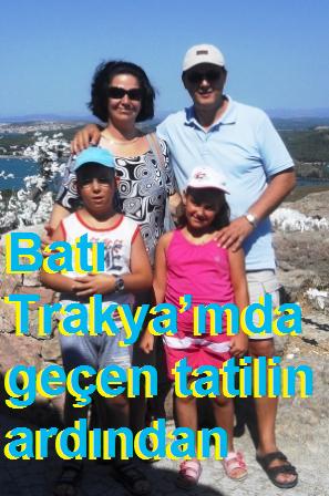 Batı Trakya’mda geçen tatilin ardından