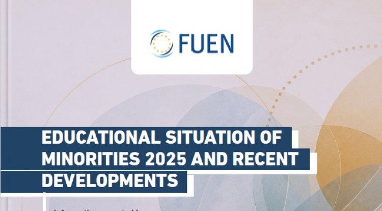 FUEN’in “2025 Yılında Azınlıkların Eğitim Durumu ve Son Gelişmeler” raporu yayımlandı