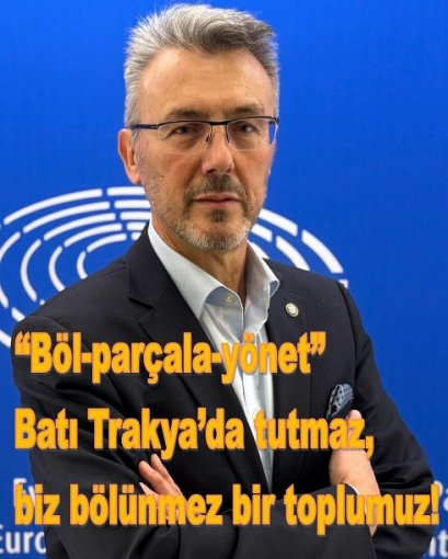 “Böl-parçala-yönet” Batı Trakya’da tutmaz, biz bölünmez bir toplumuz!