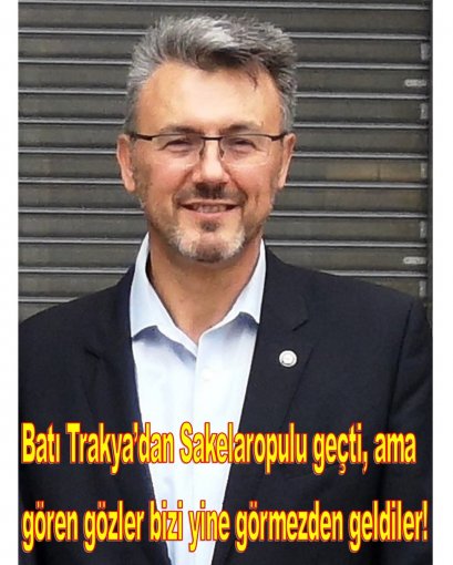 Batı Trakya’dan Sakelaropulu geçti, ama gören gözler bizi yine görmezden geldiler! 