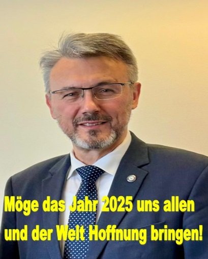 Möge das Jahr 2025 uns allen und der Welt Hoffnung bringen!