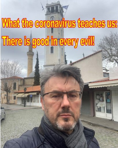 What the coronavirus teaches us: There is good in every evil!