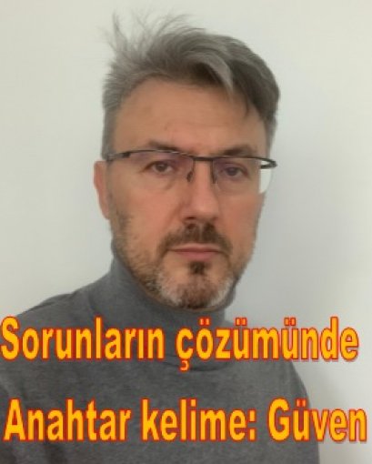 Sorunların çözümünde anahtar kelime: Güven