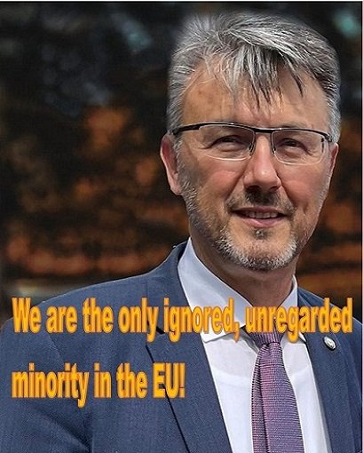 We are the only ignored, unregarded minority in the EU!