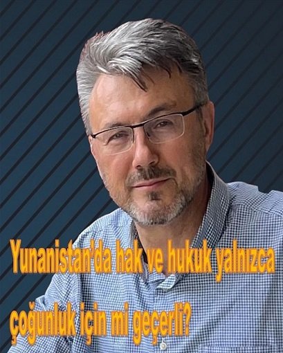 Yunanistan’da hak ve hukuk yalnızca çoğunluk için mi geçerli?