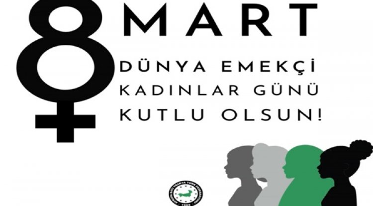 8 Mart Dünya Kadınlar Günü kutlu olsun!