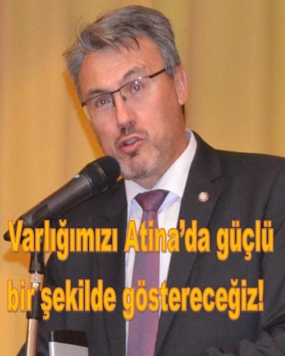 Varlığımızı Atina’da güçlü bir şekilde göstereceğiz!