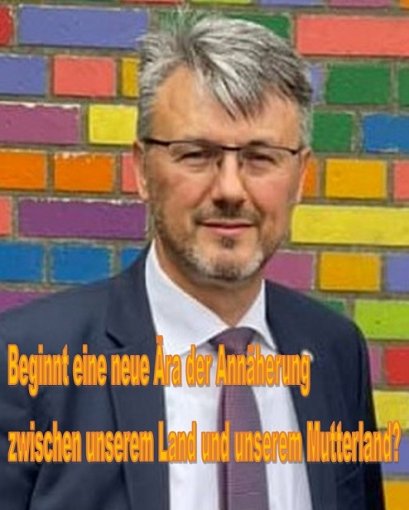 Beginnt eine neue Ära der Annäherung zwischen unserem Land und unserem Mutterland?