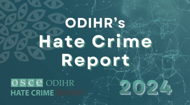 OSZE-Bericht 2024 über Hassverbrechen wurde veröffentlicht