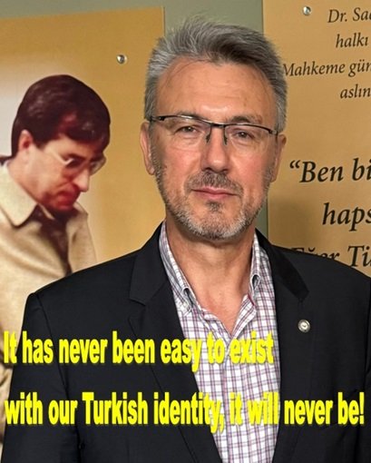 It has never been easy to exist with our Turkish identity, it will never be!