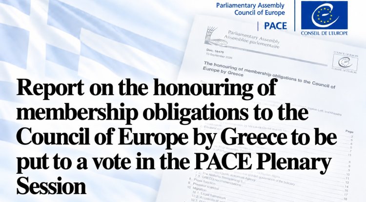 Report on the honouring of membership obligations to the Council of Europe by Greece to be put to a ...