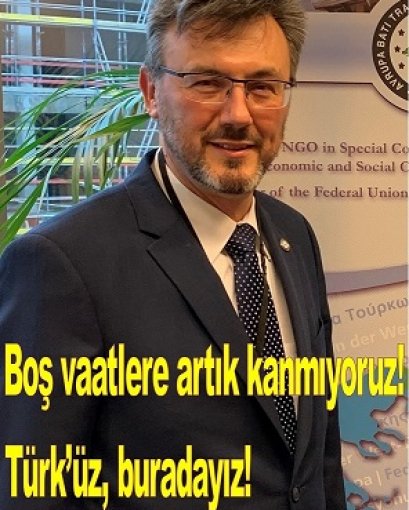 Boş vaatlere artık kanmıyoruz! Türk’üz, buradayız!